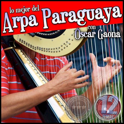 LO MEJOR DEL ARPA PARAGUAYA - OSCAR GAONA - Año 2012